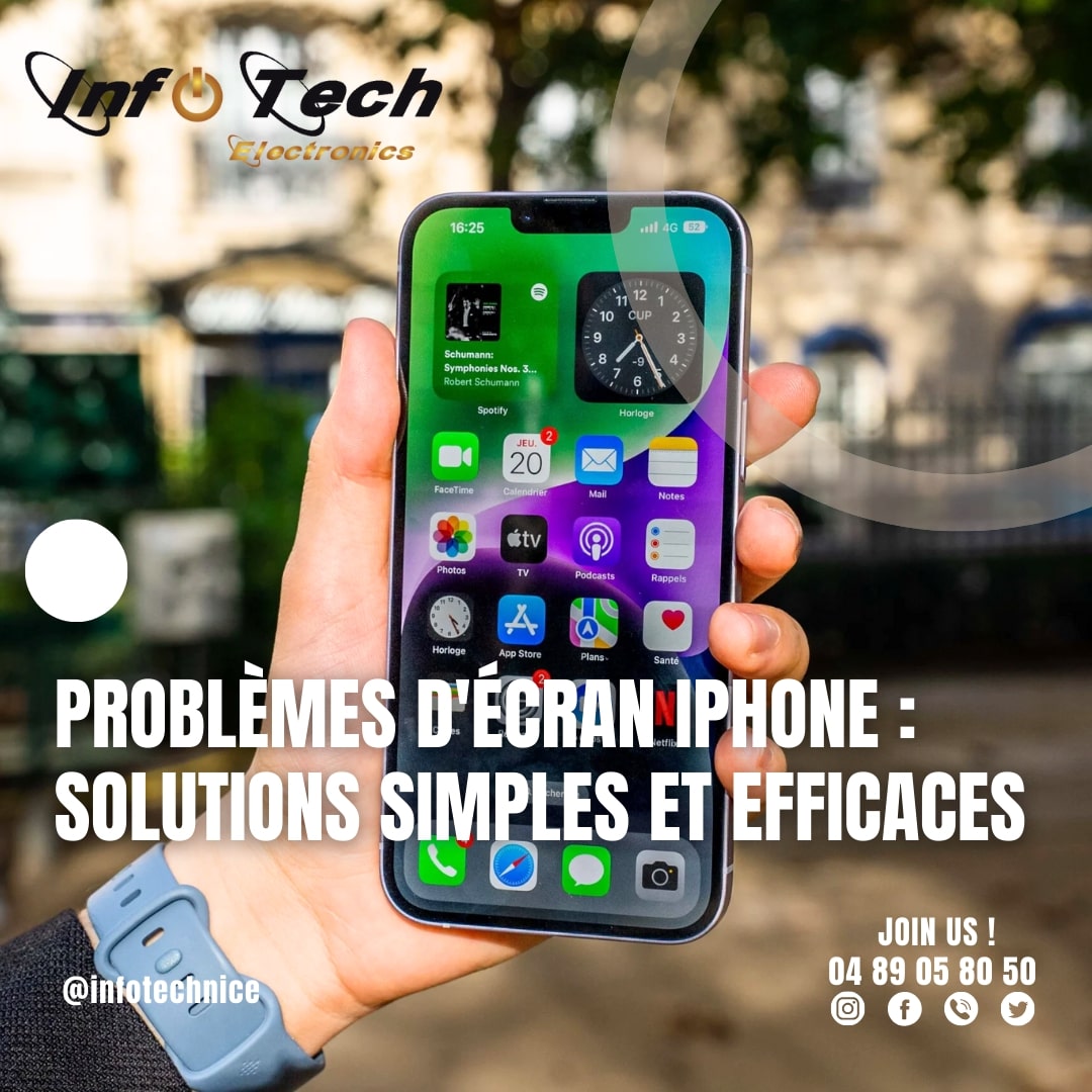 Une principale tenant un iPhone avec un écran lumineux, entouré de texte informatif : 'Problèmes d'écran iPhone : Solutions simples et efficaces', le logo Infotech Electronics en haut et des informations de contact en bas."